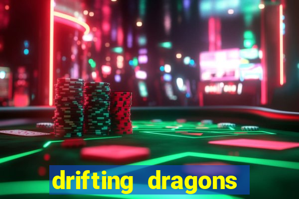 drifting dragons vai ter 2 temporada